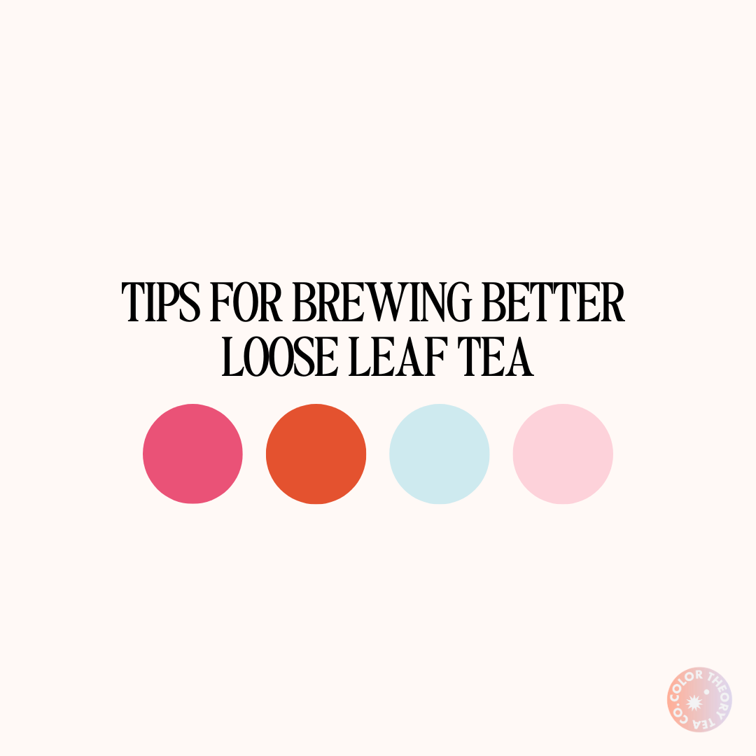 How To: Brew Better Loose Leaf Tea – Color Theory Tea